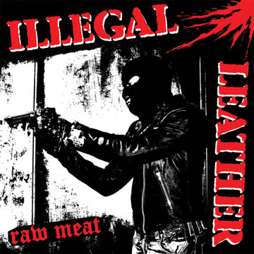 ILLEGAL LEATHER "Raw Meat" LP (Dead Beat)